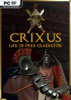 CRIXUS Life of free Gladiator